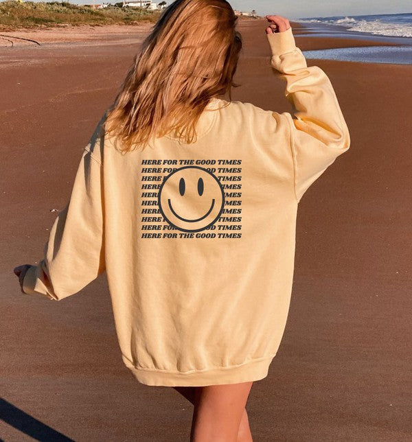 "Here For the Good Times" Sweatshirt