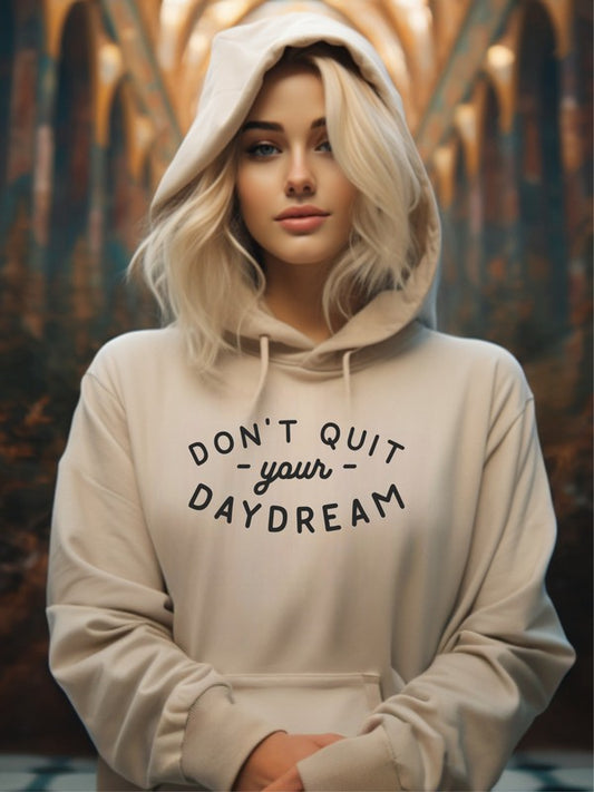 "Don't Quit Your Daydream" Graphic Hoodie