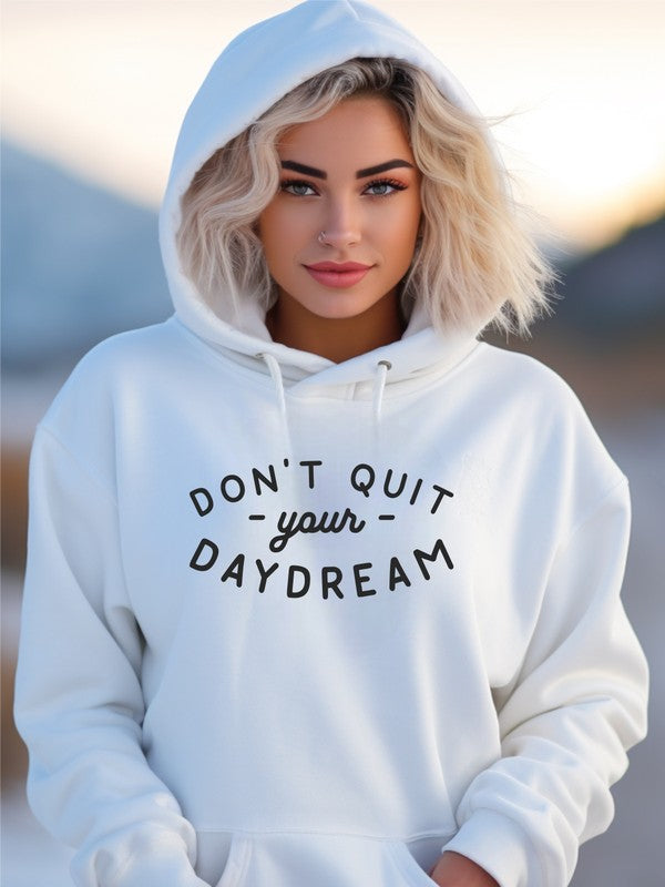 "Don't Quit Your Daydream" Graphic Hoodie