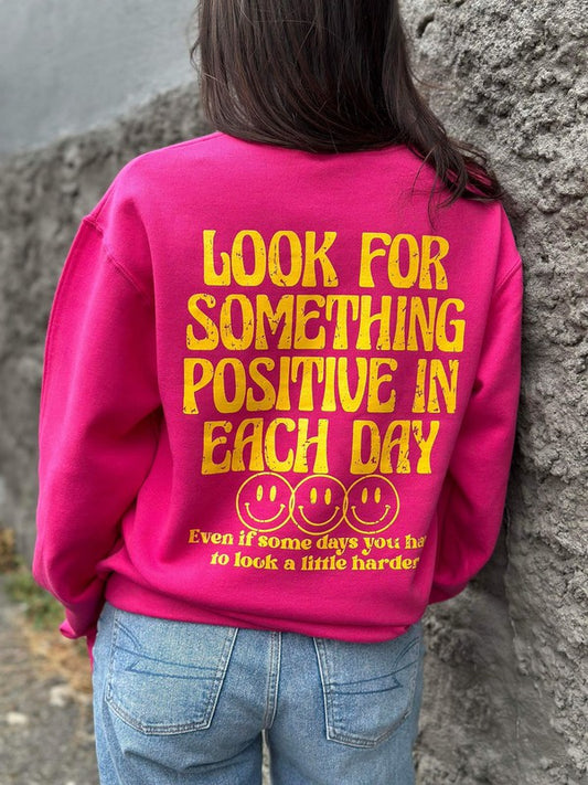 "Look For Something Positive in Each Day" Sweatshirt