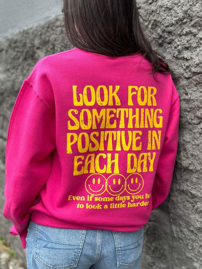 "Look For Something Positive in Each Day" Sweatshirt